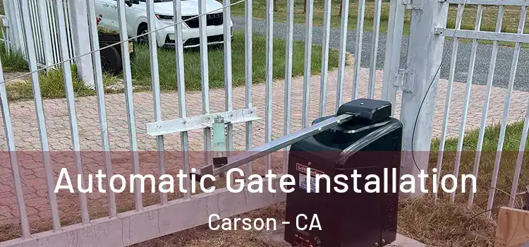  Automatic Gate Installation Carson - CA